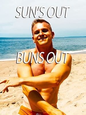 Sun's Out Buns Out's poster