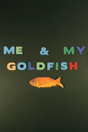 Me & My Goldfish's poster