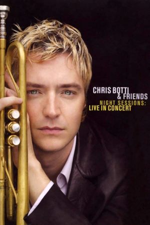 Chris Botti & Friends - Night Sessions: Live in Concert's poster