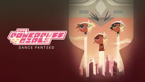 The Powerpuff Girls: Dance Pantsed's poster