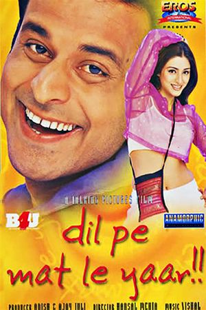 Dil Pe Mat Le Yaar!!'s poster