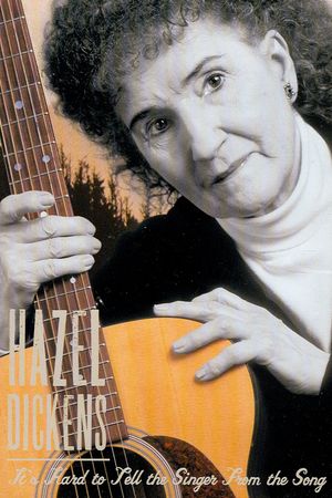 Hazel Dickens: It's Hard to Tell the Singer from the Song's poster