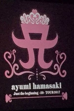 ayumi hamasaki Just the beginning -20- TOUR 2017 at Osaka-Jo Hall's poster