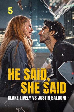 He Said, She Said: Blake Lively vs Justin Baldoni's poster