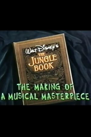 Walt Disney's 'The Jungle Book': The Making of a Musical Masterpiece's poster