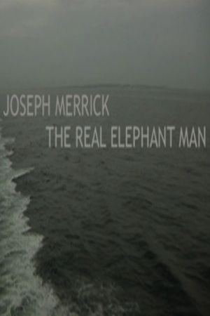 Joseph Merrick: The Real Elephant Man's poster image