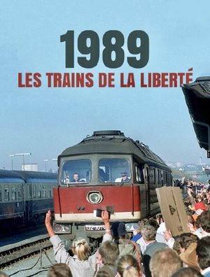1989, les trains de la liberté's poster