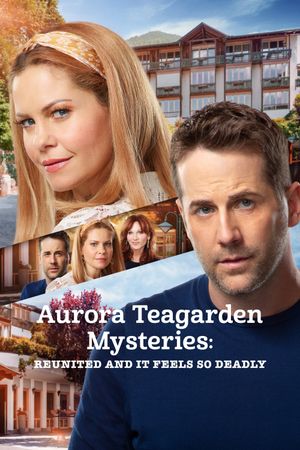 Aurora Teagarden Mysteries: Reunited and It Feels So Deadly's poster