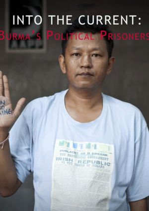 Into the Current: Burma's Political Prisoners's poster