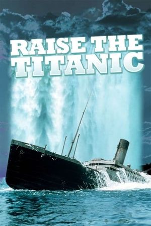 Raise the Titanic's poster