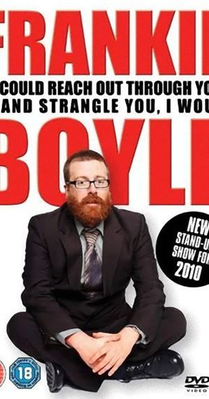 Frankie Boyle: If I Could Reach Out Through Your TV and Strangle You, I Would's poster