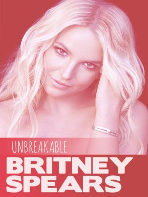 Britney Spears: Unbreakable's poster