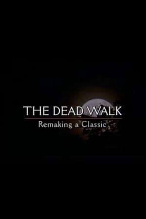 The Dead Walk: Remaking a Classic's poster
