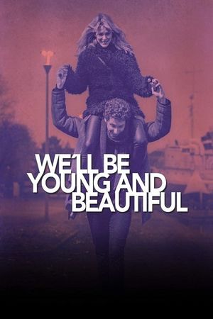 We'll Be Young and Beautiful's poster