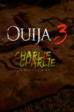 Ouija 3: The Charlie Charlie Challenge's poster