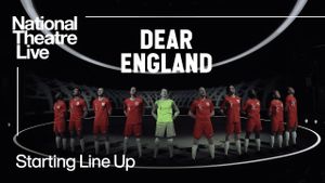 National Theatre Live: Dear England's poster