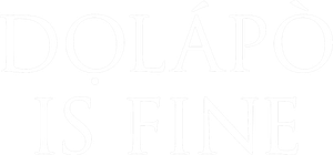Dọlápọ̀ Is Fine's poster