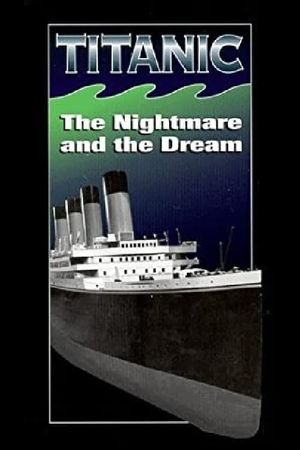 Titanic: The Nightmare and the Dream's poster