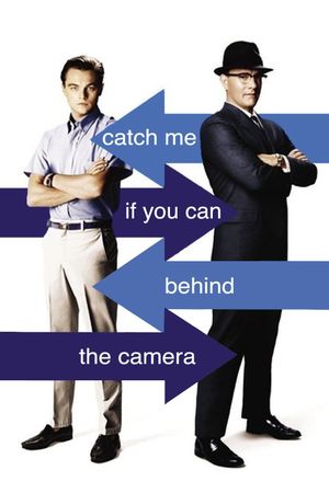 Catch Me If You Can: Behind the Camera's poster