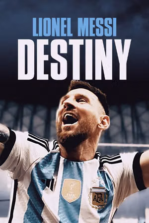 Lionel Messi: Destiny's poster