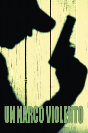 Un narco violento's poster