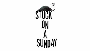 Stuck on a Sunday's poster