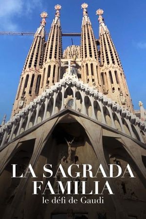 Sagrada Familia - Gaudi's challenge's poster