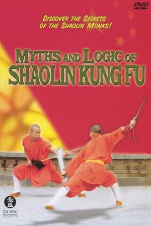 Myths and Logic of Shaolin Kung Fu's poster