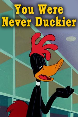 You Were Never Duckier's poster