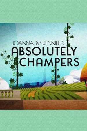 Joanna and Jennifer: Absolutely Champers's poster image