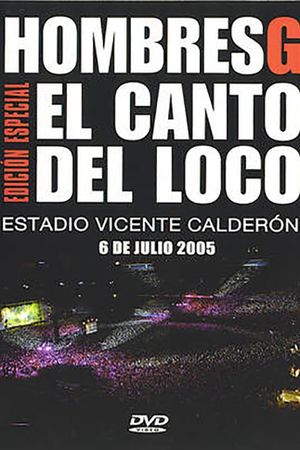 Hombres G & El Canto del Loco - Estadio Vicente Calderon 2005's poster