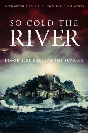 So Cold the River's poster