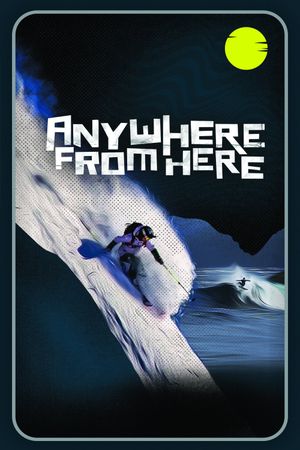 Anywhere from Here's poster