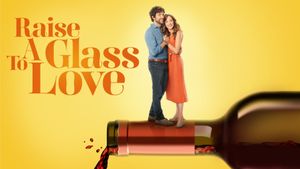 Raise a Glass to Love's poster