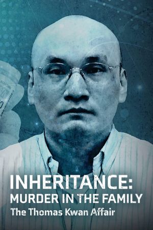 Inheritance: Murder In The Family - The Thomas Kwan Affair's poster image