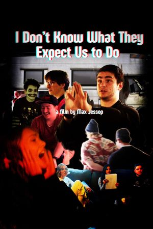 I Don't Know What They Expect Us to Do's poster