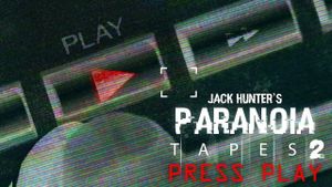 Paranoia Tapes 2: Press Play's poster