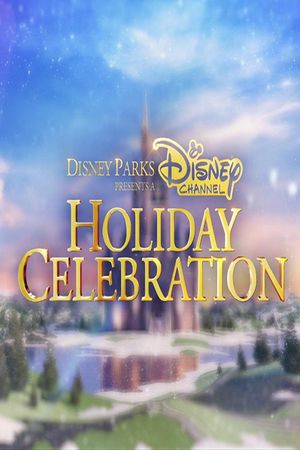 Disney Parks Presents a Disney Channel Holiday Celebration's poster