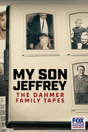 My Son Jeffrey: The Dahmer Family Tapes's poster