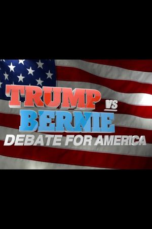 Trump vs. Bernie: Debate for America's poster