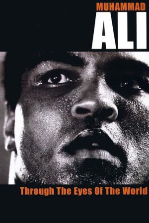 Muhammad Ali: Through the Eyes of the World's poster