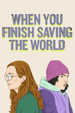 When You Finish Saving the World's poster