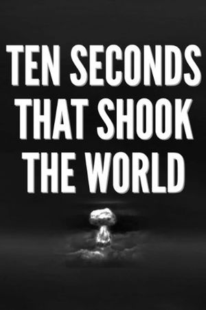 Ten Seconds that Shook the World's poster