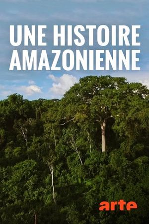 Une histoire amazonienne's poster image