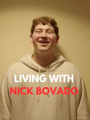 Living With Nick Bovado's poster