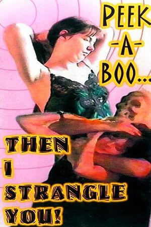 Peek-a-Boo... then I Strangle You!'s poster image