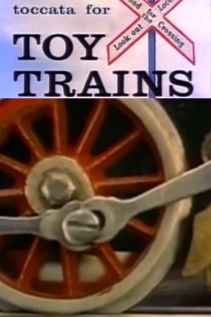 Toccata for Toy Trains's poster