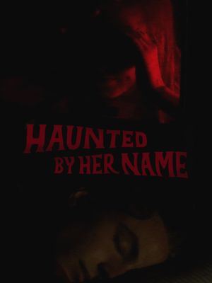 Haunted by Her Name's poster image