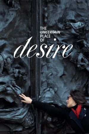 The Uncertain Place of Desire's poster