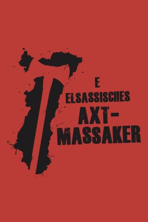 The Alsace Axe Massacre's poster